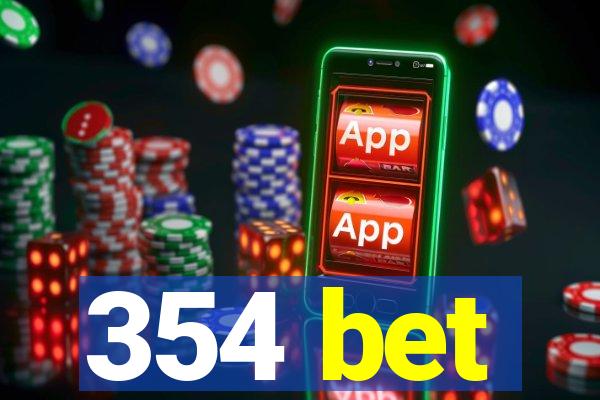 354 bet